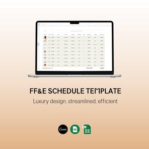 May include: A laptop displays a spreadsheet titled "FF&E Schedule Template." The screen shows a grid with rows of furniture icons and text. Below the laptop, the text reads "Luxury design, streamlined, efficient." Canva, Excel, and Google Sheets icons are at the bottom.
