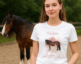Tinker Pferde Shirt Damen – Pferdeliebe T-Shirt– Geschenk Reiterin & Pferdeliebhaber –Geschenkidee Pferdemädchen- Pferde Geburtstagsgeschenk