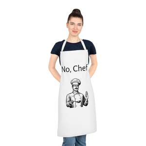 No, Chef, Funny Chef Apron, Humorous Cooking Gift, Kitchen Apron for Adults,  Unique Gift for Home Cooks
