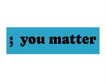 you matter, Inspirational Bumper Stickers, You Matter, Motivational Car Decals, Self-Care Reminder Stickers, Positive Vibes Decor