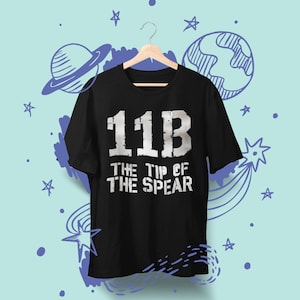 11B Infantry T-Shirt, Tip of the Spear Statement Tee | Proud Infantry MOS Gift | Military-Style Shirt for Soldiers, Veterans, Grunts
