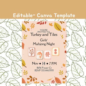 May include: A fall-themed invitation with the text "Turkey and Tiles Girls' Mahjong Night." The invitation includes Mahjong tiles, autumn leaves, and the date, time, and RSVP information. The words "Editable- Canva Template" are at the top.