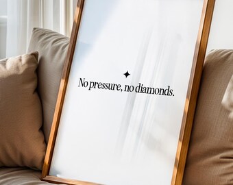 Motivational Quote Print, No Pressure No Diamonds Poster, Inspirational Wall Art, Office and Gym Decor, Black and White Digital Download
