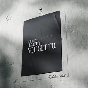You Don't Have To, You Get To. | Gym Motivation Poster, Fitness Mindset Wall Art, Workout Discipline Quote, Minimal Decor image 6