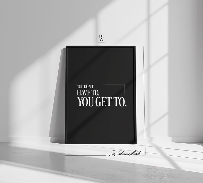 You Don't Have To, You Get To. | Gym Motivation Poster, Fitness Mindset Wall Art, Workout Discipline Quote, Minimal Decor image 2