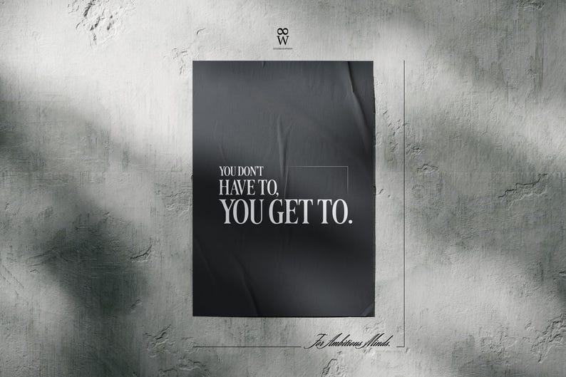 You Don't Have To, You Get To. | Gym Motivation Poster, Fitness Mindset Wall Art, Workout Discipline Quote, Minimal Decor image 1