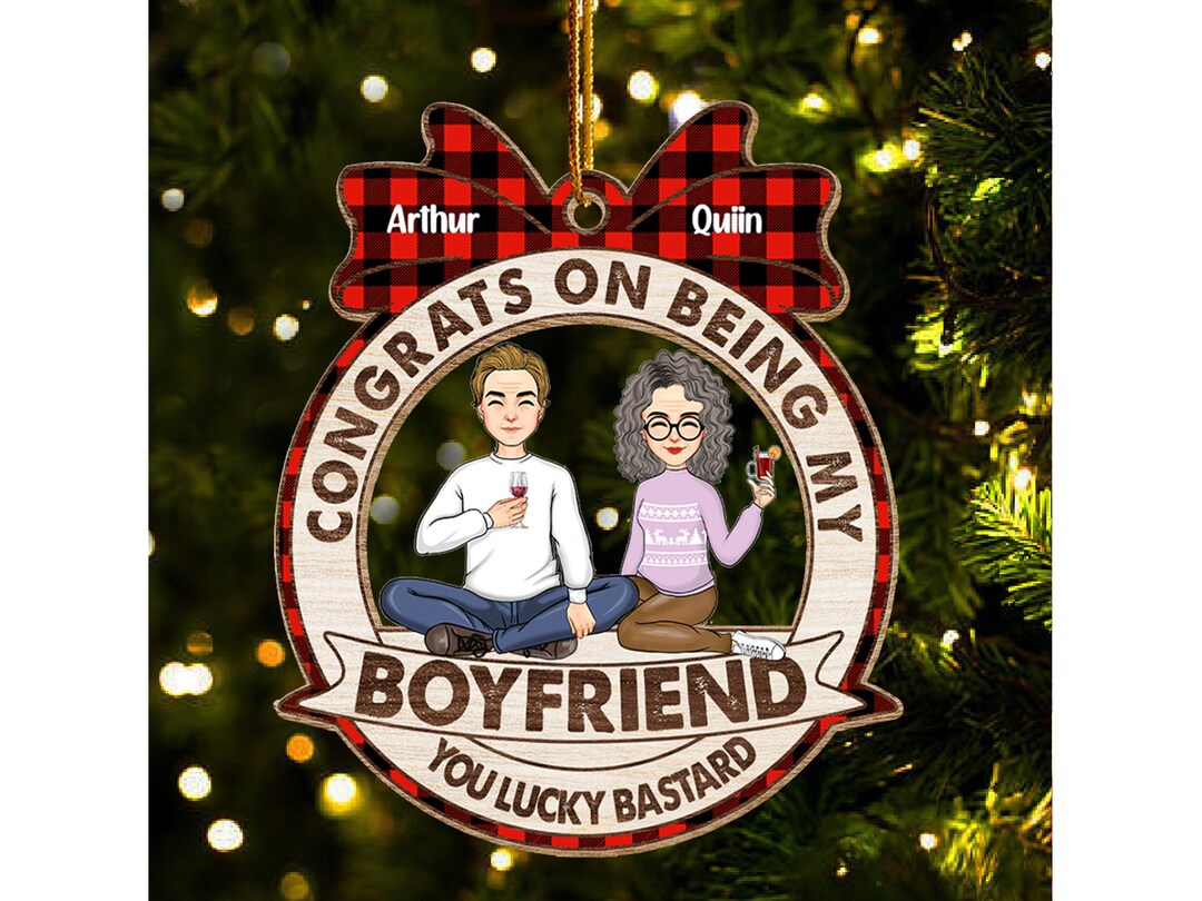 Congrats on Being My Boyfriend You Lucky Bastard Ornament, Funny Couple ...