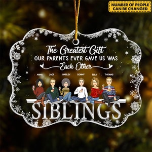 The Greatest Gift Personalized Acrylic Ornament For Siblings, Greatest Gift Are Brothers And Sisters Ornament, Family Ornament, Gift For Far