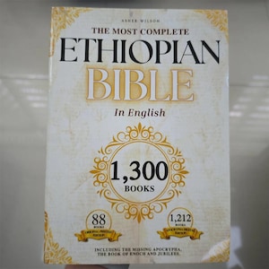 The Most Complete Ethiopian Bible In English, Containing 1,300 Books With 88 New Additions And Missing Apocrypha, Book Of Enoch
