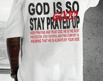 God Is So Stay Prayed Up Letter Graphic Print Men Tshirt Summer Loose Cotton T Shirt Breathable Clothes Oversize Casual Tees