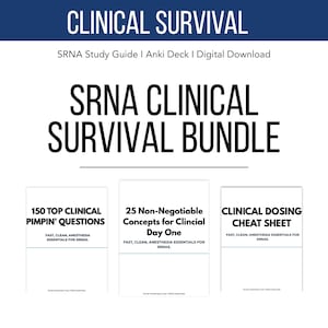 May include: A digital download bundle titled "SRNA Clinical Survival Bundle." The image features three white cards with black text: "150 Top Clinical Pimpin' Questions," "25 Non-Negotiable Concepts for Clinical Day One," and "Clinical Dosing Cheat Sheet."