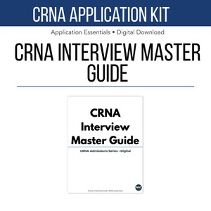 May include: A white digital download titled "CRNA Interview Master Guide." The guide is part of the CRNA Admissions Series and includes the text "CRNA Application Kit" at the top. The design is simple with black text on a white background.