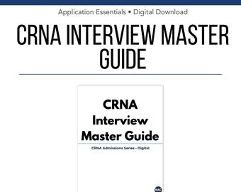 CRNA Interview Master Guide | ICU Nurse Prep, High-Yield Scenarios, Behavioral & Clinical Frameworks l Acceptance Edition