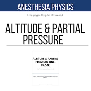 May include: A digital download titled "Altitude & Partial Pressure" with the text "Anesthesia Physics" at the top. The image includes a smaller document with the title "Altitude & Partial Pressure One-Pager" and the text "Fast, Clean, Anesthesia Essentials for SRNAs."