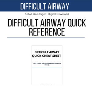 May include: A digital download titled "DIFFICULT AIRWAY QUICK REFERENCE" with the text "DIFFICULT AIRWAY" in a dark blue banner. Below, the text "DIFFICULT AIWAY QUICK CHEAT SHEET" is displayed in a white box. The text "FAST, CLEAN, ANESTHESIA ESSENTIALS FOR SRNAS" is also visible.