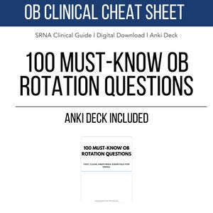 May include: A white digital download titled "OB Clinical Cheat Sheet" with the text "100 Must-Know OB Rotation Questions." Includes an Anki deck. The guide is for SRNAs and covers anesthesia essentials.