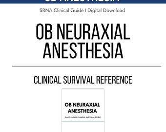 OB Neuraxial Anesthesia Clinical Survival Mini Guide for SRNAs | Epidural, Dpe, Cse, OB Physiology & Labor Pain