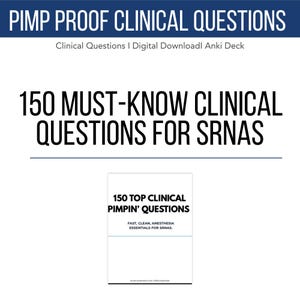 May include: A white digital download graphic with the text "PIMP PROOF CLINICAL QUESTIONS" in navy blue. The text "150 MUST-KNOW CLINICAL QUESTIONS FOR SRNAS" is in large black font. A smaller graphic reads "150 TOP CLINICAL PIMPIN' QUESTIONS".