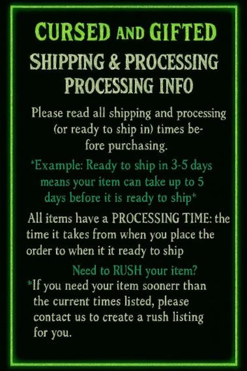 Puede incluir: Fondo negro con borde de ne&oacute;n verde y texto. El texto dice "CURSED AND GIFTED SHIPPING & PROCESSING PROCESSING INFO". Texto adicional explica los tiempos de env&iacute;o y procesamiento.
