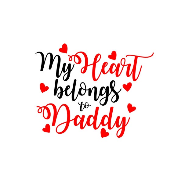 Download My Heart Belongs to Daddy SVG Valentine's SVG Heart SVG | Etsy