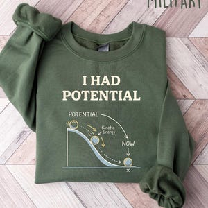 I Had Potential Sweatshirt Physics Humor Crewneck, Science Core Shirt, Funny Science Teacher Gift, Intellectual Physics Graphic Tee
