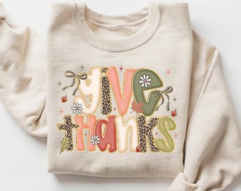 Give Thanks Sweatshirt, Thankful Shirt, Thanksgiving Shirt, Thanksgiving Gift, Family Thanksgiving Shirt, Fall Shirt, Cute Fall Shirt