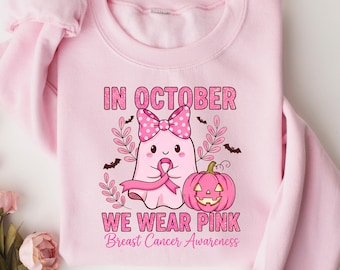 In October We Wear Pink Cute Ghosts Sweatshirt, Breast Cancer Support Shirt, Breast Cancer Sweatshirt, Breast Cancer Awareness