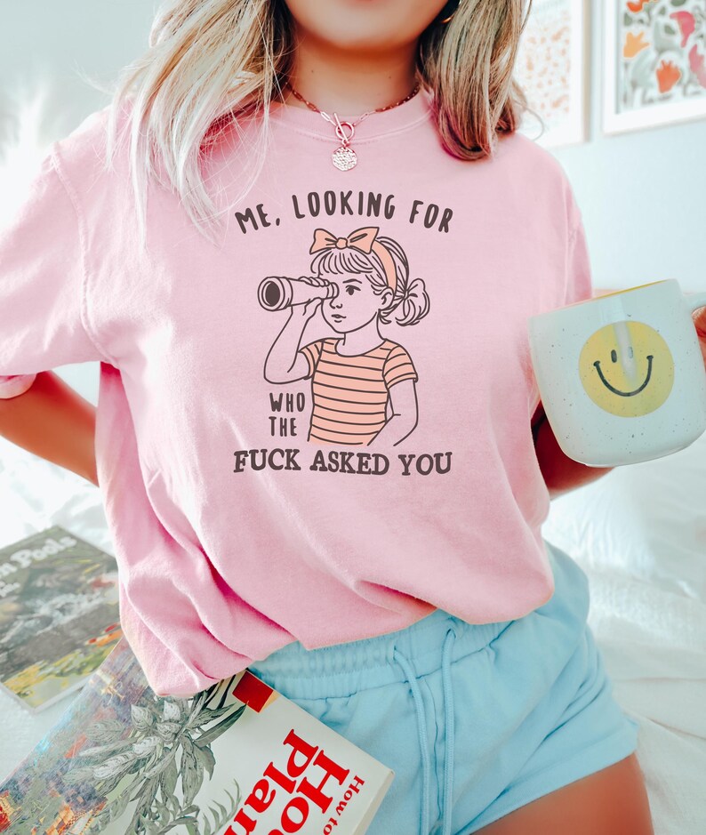 Sarcastic Sweatshirt Funny Crewneck, Looking For Who Asked You Shirt, Adult Humor Tee, Humorous Quote Gift For Her image 5