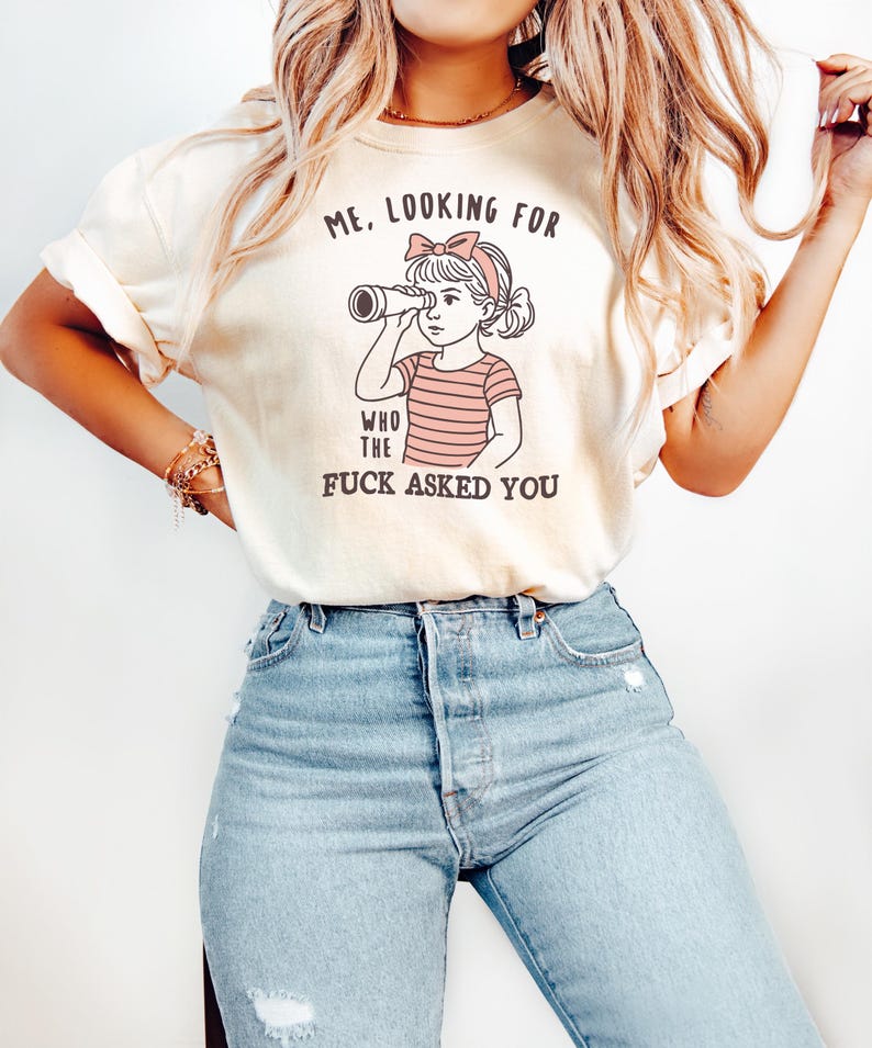 Sarcastic Sweatshirt Funny Crewneck, Looking For Who Asked You Shirt, Adult Humor Tee, Humorous Quote Gift For Her image 4
