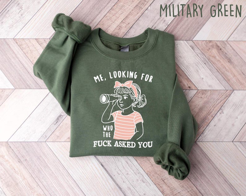 Sarcastic Sweatshirt Funny Crewneck, Looking For Who Asked You Shirt, Adult Humor Tee, Humorous Quote Gift For Her image 1