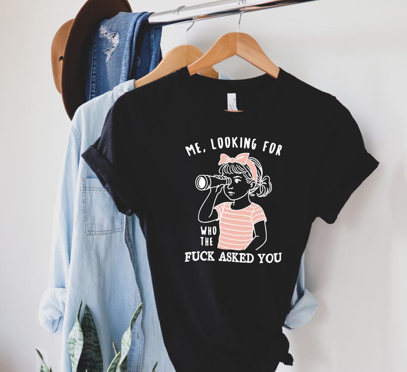 Sarcastic Sweatshirt Funny Crewneck, Looking For Who Asked You Shirt, Adult Humor Tee, Humorous Quote Gift For Her image 6