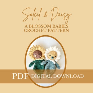 Blossom Babies Daisy & Soleil Crochet PATTERN,  crochet baby, crochet blossom,  crochet snuggler, nursery decor, crochet flower pattern