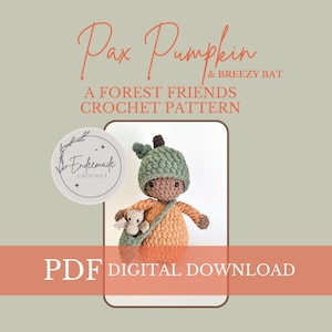 May include: Crochet pattern for a pumpkin-themed character named Pax Pumpkin & Breezy Bat. The pattern includes instructions for making a cute crocheted doll with a green hat and orange outfit, holding a small crocheted animal.