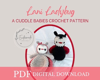 Crochet Ladybug PATTERN,  Lani Ladybug, crochet ladybug, crochet ladybug stuffie, crochet ladybug snuggler, crochet stuffie, snuggler, bug