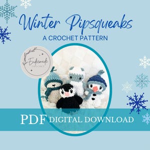 May include: A digital download crochet pattern for making four winter-themed amigurumi animals: a penguin, a snowman, a polar bear, and a seal. The pattern is titled "Winter Pipsqueaks" and is by Endemade Crochet.