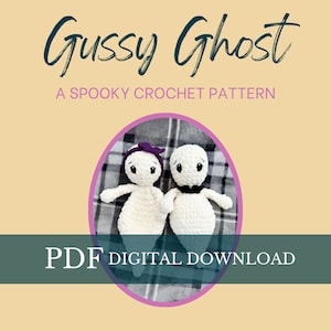 Gussy Ghost, Crochet Ghost PATTERN,  crochet ghost, crochet ghost stuffie, crochet ghost snuggler, nursery decor, crochet stuffie, snuggler
