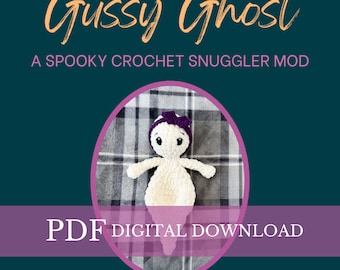 Gussy Ghost Crochet Snuggler MODIFICATION Pattern (PDF Download)