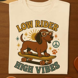 Retro Dachshund Shirt - Low Rider High Vibes Tee - Vintage Dog Shirt - Funny Weiner Dog Gift - Doxie T-Shirt - Bella Canvas 3001