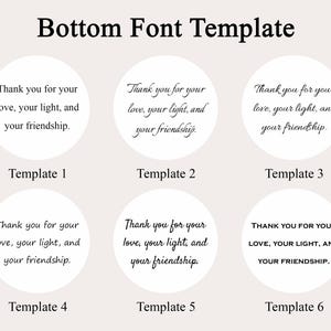 May include: A template image with six circular designs, each featuring the text "Thank you for your love, your light, and your friendship." The text is in various fonts and layouts, labeled as Templates 1 through 6, with the title "Bottom Font Template" at the top.