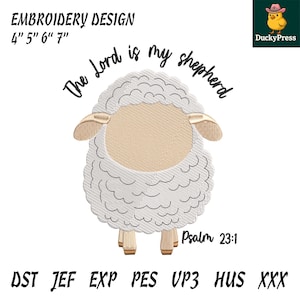 May include: An embroidery design featuring a sheep with the text "The Lord is my shepherd" and "Psalm 23:1". The design is available in 4", 5", 6", and 7" sizes. The design includes the text "EMBROIDERY DESIGN" and the DuckyPress logo.
