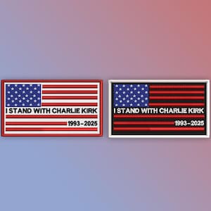 May include: Two embroidered patches in the shape of the American flag. One has a red border and the other has a white border. Both patches feature the text "I STAND WITH CHARLIE KIRK" and "1993-2025".