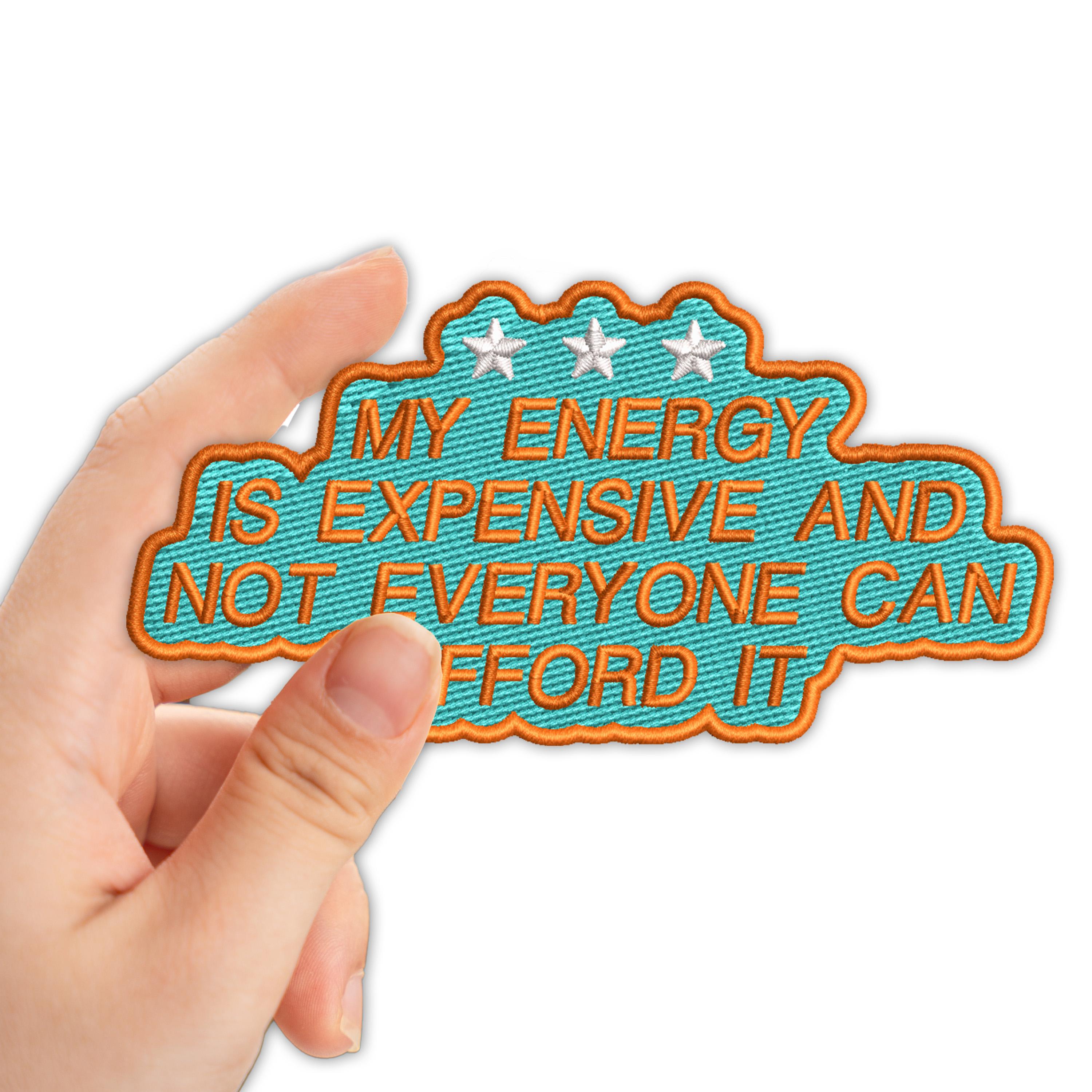 My Energy is Expensive Embroidered Patch Gifts, Positivity Embroidered ...