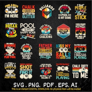 Puede incluir: Un conjunto de diseños digitales con temática de billar, con gráficos y texto. Los diseños incluyen frases como "Pool is my happy hour" y "Chalk dust is my glitter". Disponibles en formatos SVG, PNG, PDF, EPS y AI.