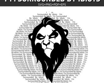Diseño SVG de león sarcástico con la frase "Estoy rodeado de idiotas" (descarga digital).