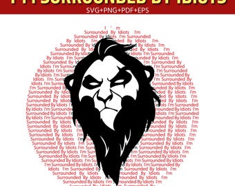 Sarcastic Lion SVG, "I'm Surrounded By Idiots" Quote Design (Digital Download)