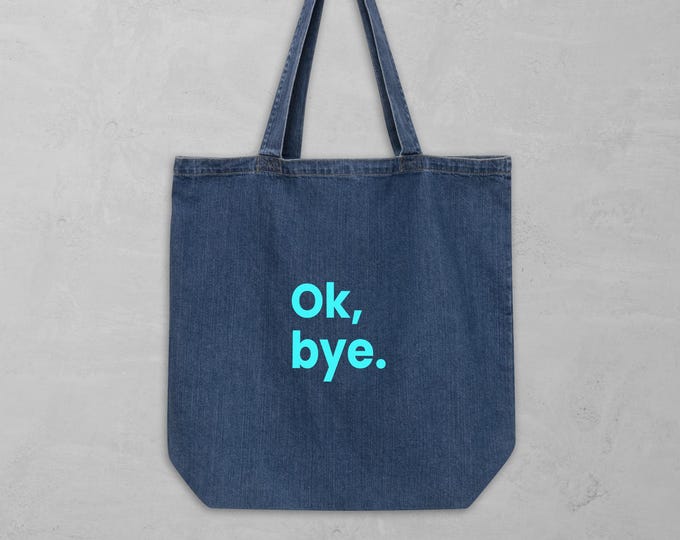 Ok, bye – Premium Denim Tragetasche | Statement Stofftasche mit blauem Print| Geschenkidee für Frauen & Freundinnen