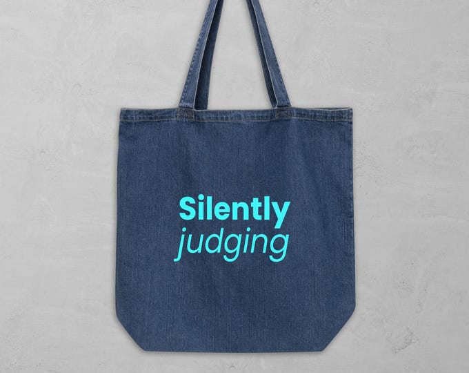 Silently judging - Organic Denim Blue Tote Bag - Gift for her | Saying Bag for Work, University, Everyday Life