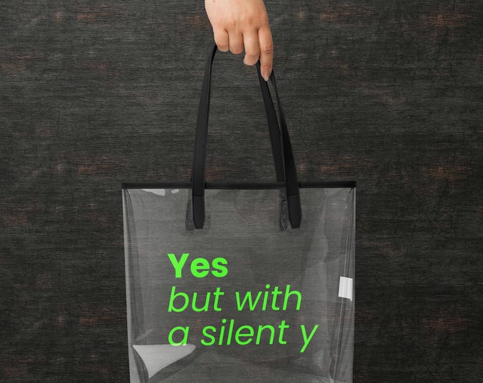 Statement Tote "Yes but with a silent y" Clear Green - Funny gift for her | Transparent everyday bag