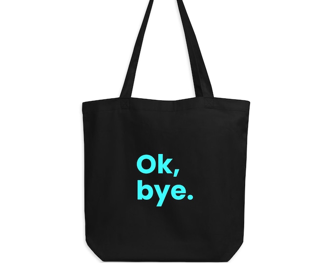 Ok, bye – Schwarze Bio-Baumwolltasche mit blauem Druck | Nachhaltiger Statement Shopper | Premium Stofftasche für Frauen