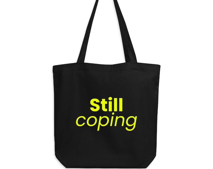 Fabric bag "Still coping" black and yellow - gift for her | Organic bag statement shopper